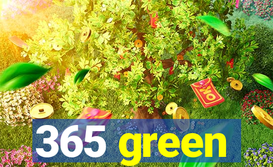 365 green