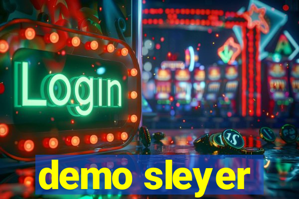 demo sleyer