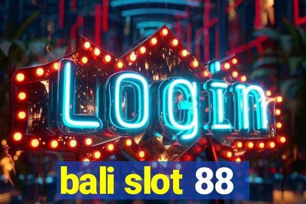 bali slot 88