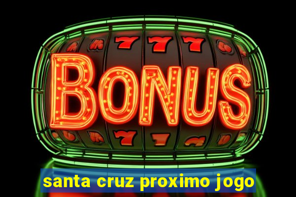 santa cruz proximo jogo