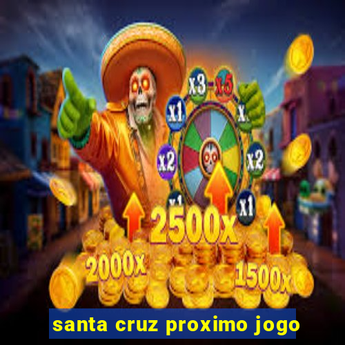 santa cruz proximo jogo