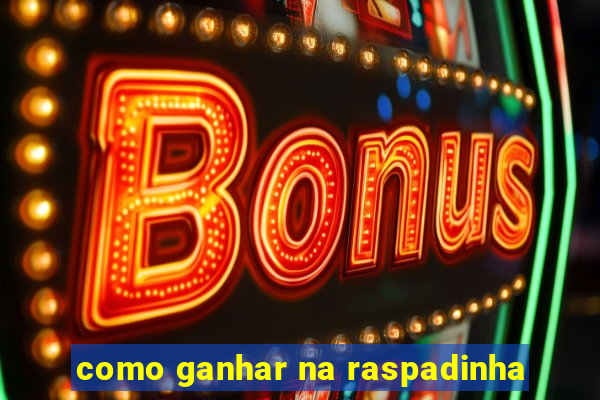 como ganhar na raspadinha