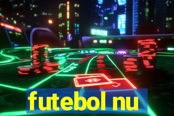 futebol nu