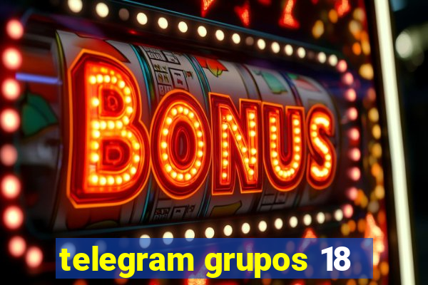 telegram grupos 18