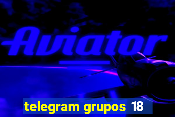 telegram grupos 18