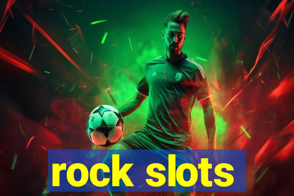 rock slots