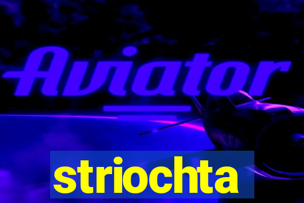 striochta