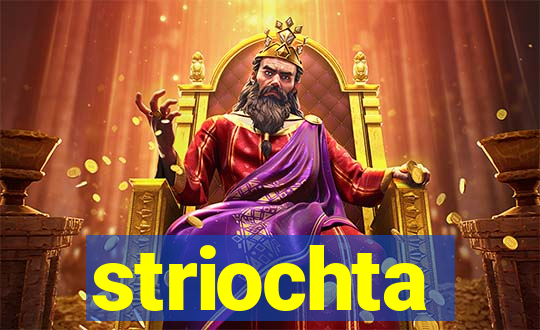 striochta