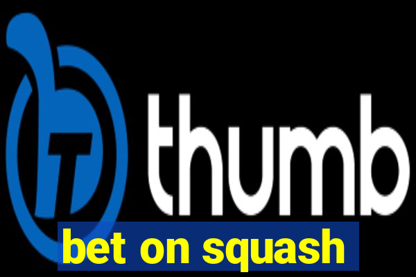 bet on squash