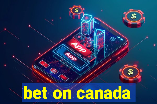 bet on canada