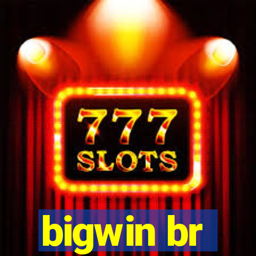 bigwin br