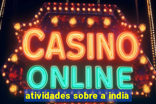 atividades sobre a india