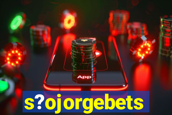 s?ojorgebets