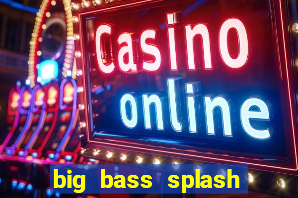 big bass splash slot rtp