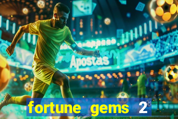 fortune gems 2 demo grátis