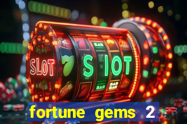 fortune gems 2 demo grátis