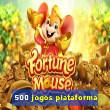 500 jogos plataforma