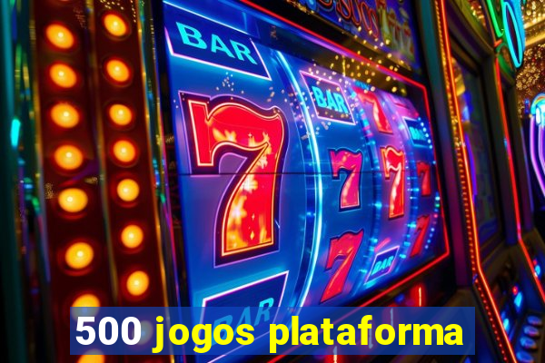 500 jogos plataforma