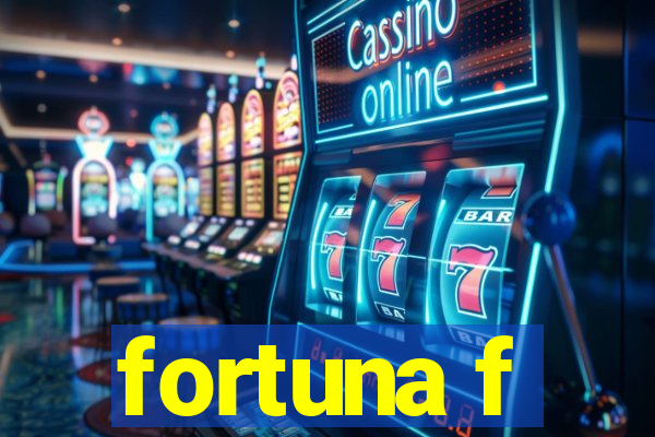 fortuna f