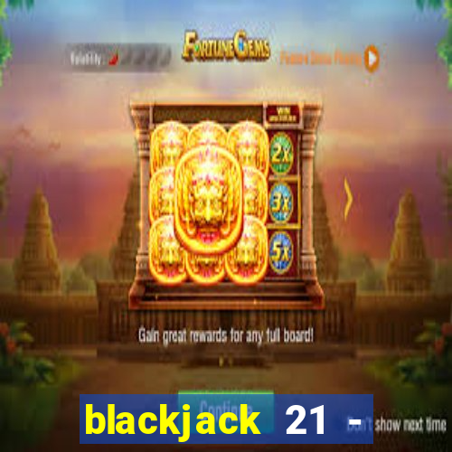 blackjack 21 - casino vegas