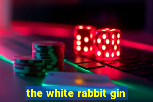 the white rabbit gin