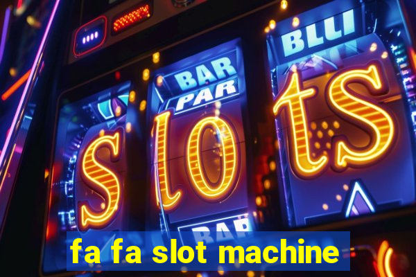 fa fa slot machine