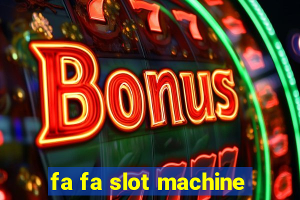 fa fa slot machine