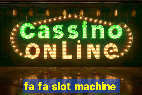 fa fa slot machine