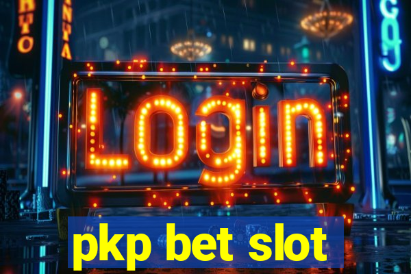 pkp bet slot