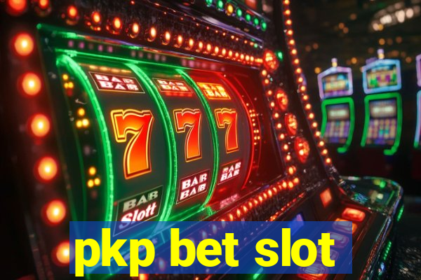 pkp bet slot