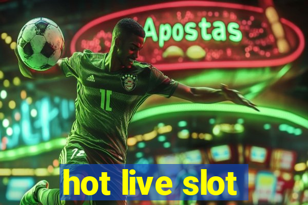 hot live slot