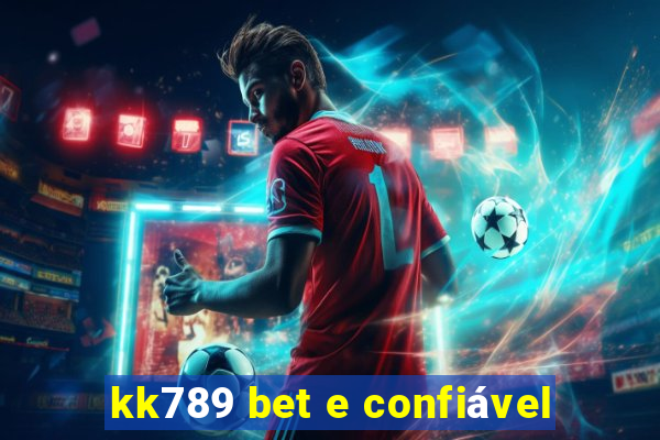 kk789 bet e confiável