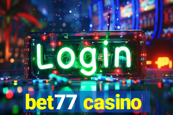 bet77 casino