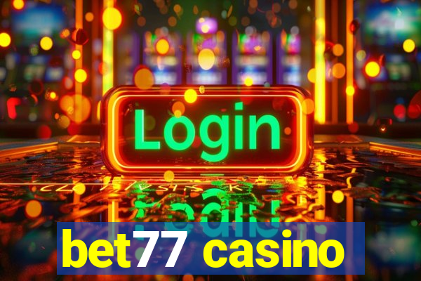 bet77 casino