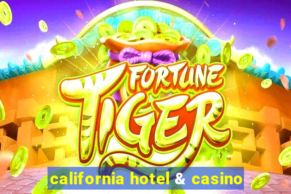 california hotel & casino