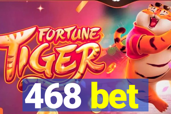 468 bet