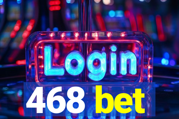 468 bet