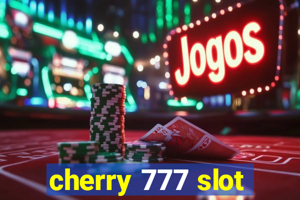 cherry 777 slot