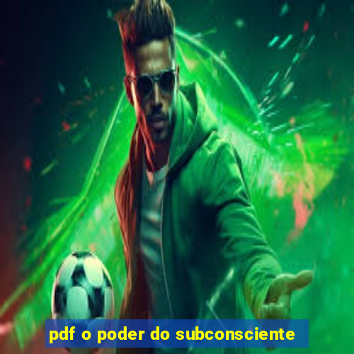 pdf o poder do subconsciente