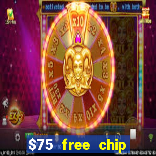 $75 free chip hallmark casino