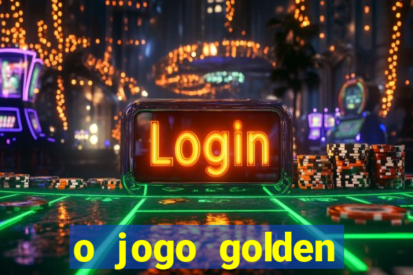 o jogo golden slots paga mesmo