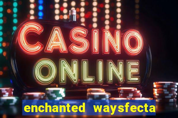 enchanted waysfecta slot rtp