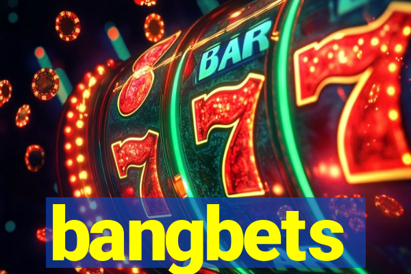 bangbets