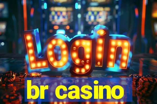 br casino