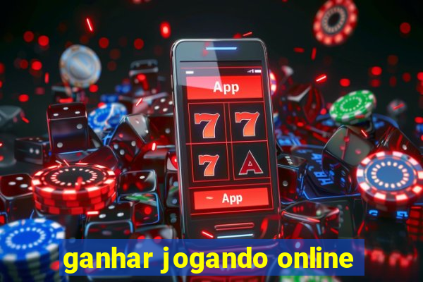 ganhar jogando online