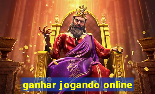 ganhar jogando online