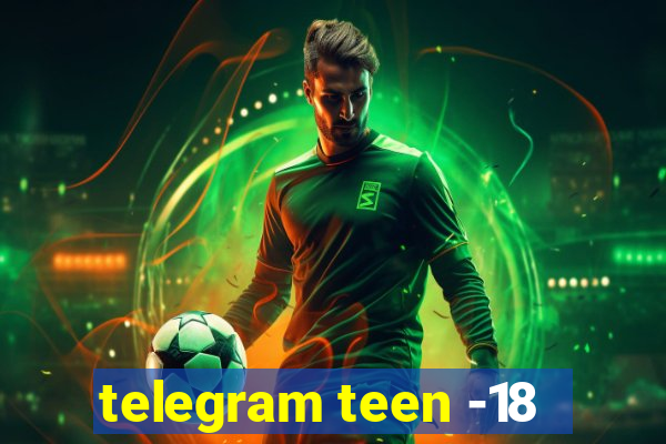 telegram teen -18