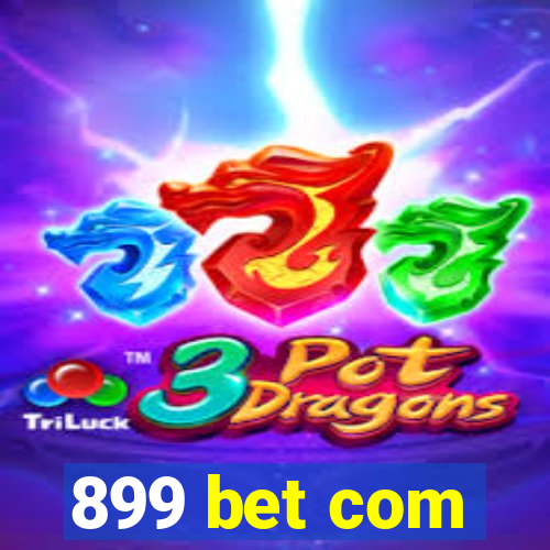 899 bet com