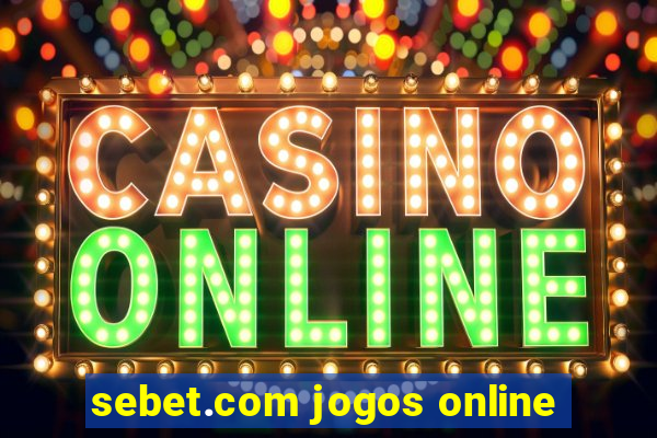 sebet.com jogos online