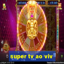 super tv ao viv